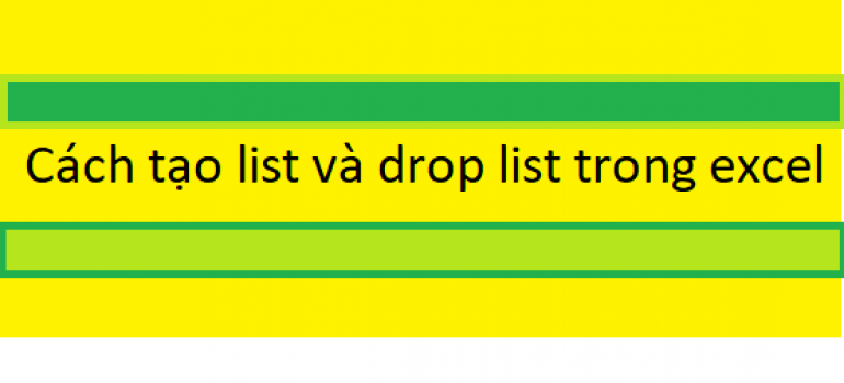 Cách tạo list và drop list trong excel , excel 2010