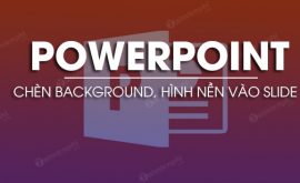 Cách làm background cho powerpoint 2010