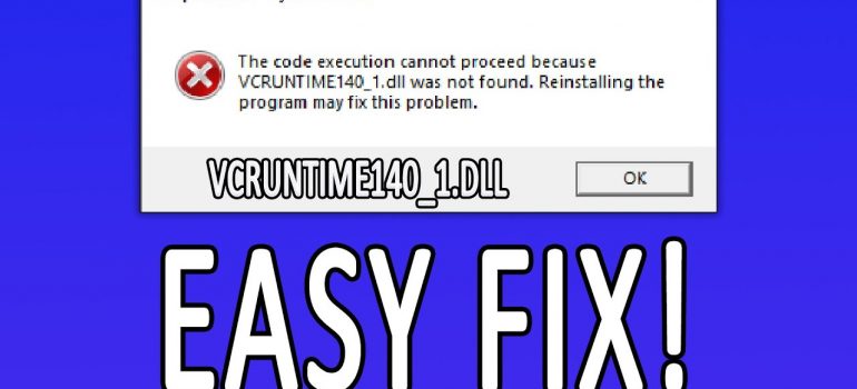 Cách sửa lỗi VCRUNTIME140.DLL was not found, is missing khi cài Office